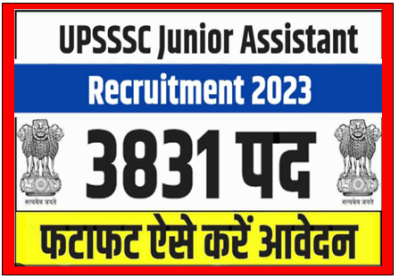 UPSSSC Junior Assistant Junior Clerk and Assistant Grade III Recruitment 2023 Apply Online